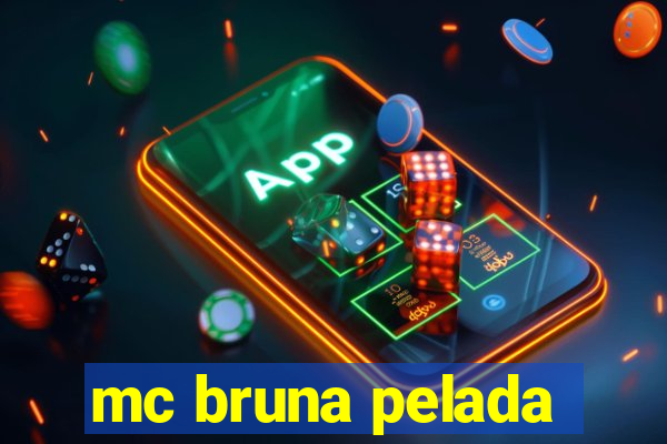 mc bruna pelada